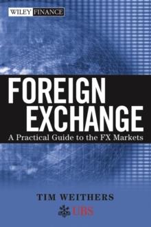 Foreign Exchange : A Practical Guide to the FX Markets