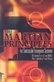 The Martian Principles for Successful Enterprise Systems : 20 Lessons Learned from NASA's Mars Exploration Rover Mission