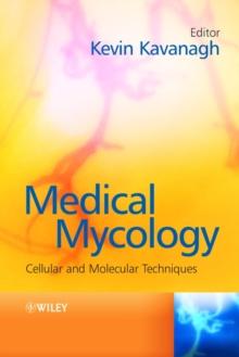 Medical Mycology : Cellular and Molecular Techniques