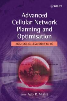 Advanced Cellular Network Planning and Optimisation : 2G/2.5G/3G...Evolution to 4G