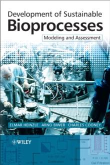 Development of Sustainable Bioprocesses : Modeling and Assessment