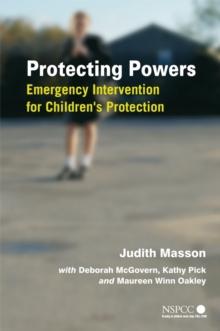 Protecting Powers : Emergency Intervention for Children's Protection