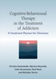 Cognitive-Behavioural Therapy in the Treatment of Addiction : A Treatment Planner for Clinicians