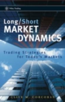 Long/Short Market Dynamics : Trading Strategies for Today's Markets