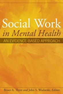 Social Work in Mental Health : An Evidence-Based Approach