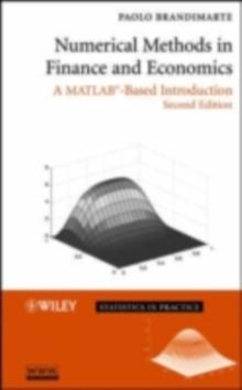 Numerical Methods in Finance and Economics : A MATLAB-Based Introduction