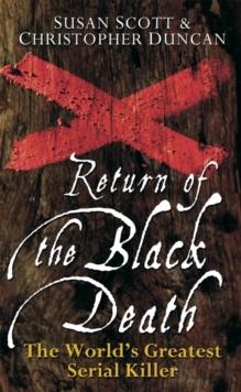 Return of the Black Death : The World's Greatest Serial Killer