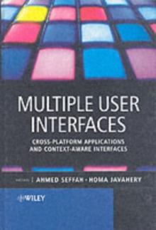 Multiple User Interfaces : Cross-Platform Applications and Context-Aware Interfaces