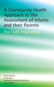 A Community Health Approach to the Assessment of Infants and their Parents : The CARE Programme