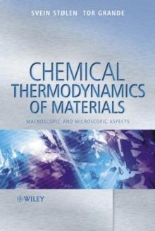 Chemical Thermodynamics of Materials : Macroscopic and Microscopic Aspects