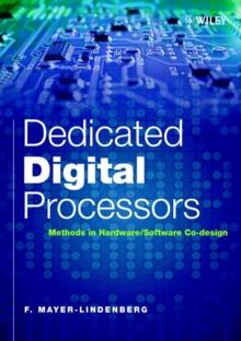 Dedicated Digital Processors : Methods in Hardware/Software Co-Design