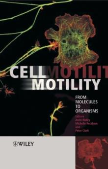 Cell Motility : From Molecules to Organisms