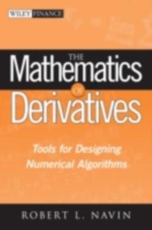 The Mathematics of Derivatives : Tools for Designing Numerical Algorithms