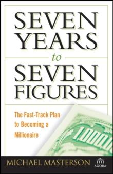 Seven Years to Seven Figures : The Fast-Track Plan to Becoming a Millionaire