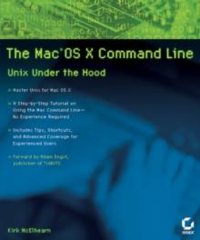 The Mac OS X Command Line : Unix Under the Hood