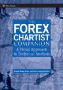 The Forex Chartist Companion : A Visual Approach to Technical Analysis