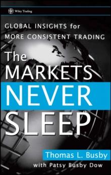 The Markets Never Sleep : Global Insights for More Consistent Trading