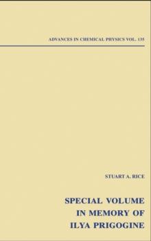 Advances in Chemical Physics: Special Volume in Memory of Ilya Prigogine, Volume 135