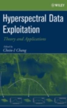 Hyperspectral Data Exploitation : Theory and Applications