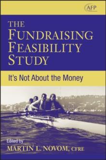 The Fundraising Feasibility Study : It's Not About the Money