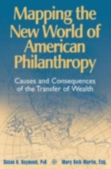 Mapping the New World of American Philanthropy : Causes and Consequences of the Transfer of Wealth