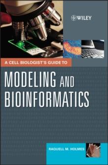 A Cell Biologist's Guide to Modeling and Bioinformatics