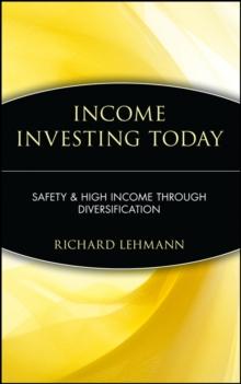 Income Investing Today : Safety and High Income Through Diversification