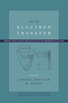 Electron Transfer : From Isolated Molecules to Biomolecules, Volume 107, Part 2