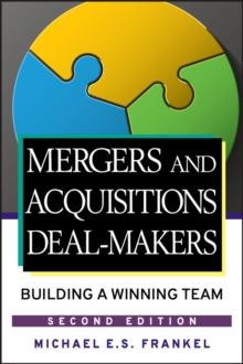 Mergers and Acquisitions Deal-Makers : Building a Winning Team