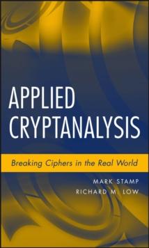 Applied Cryptanalysis : Breaking Ciphers in the Real World