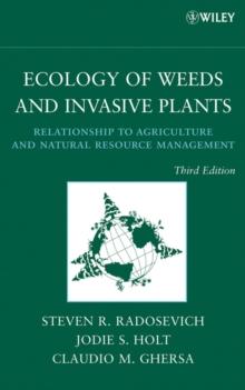 Ecology of Weeds and Invasive Plants : Relationship to Agriculture and Natural Resource Management