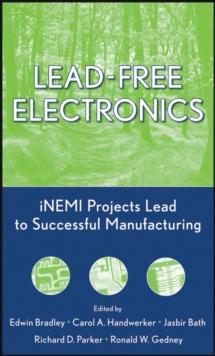 Lead-Free Electronics : iNEMI Projects Lead to Successful Manufacturing