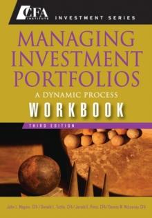 Managing Investment Portfolios : A Dynamic Process, Workbook