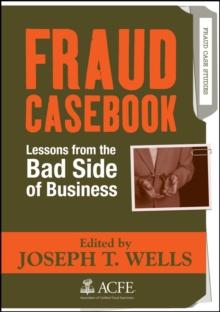 Fraud Casebook : Lessons from the Bad Side of Business