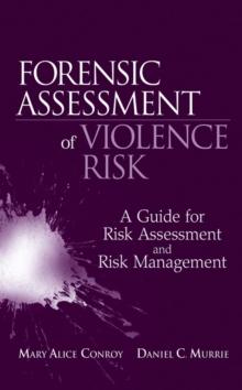 Forensic Assessment of Violence Risk : A Guide for Risk Assessment and Risk Management