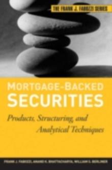 Mortgage-Backed Securities : Products, Structuring, and Analytical Techniques