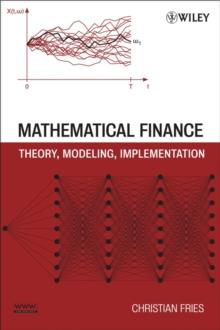 Mathematical Finance : Theory, Modeling, Implementation