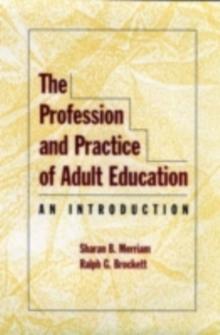 The Profession and Practice of Adult Education : An Introduction