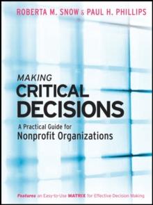 Making Critical Decisions : A Practical Guide for Nonprofit Organizations