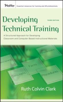 Developing Technical Training : A Structured Approach for Developing Classroom and Computer-based Instructional Materials