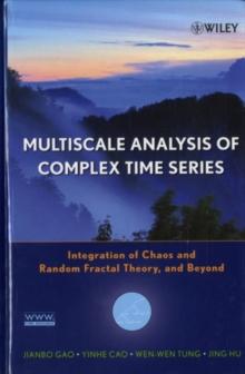 Multiscale Analysis of Complex Time Series : Integration of Chaos and Random Fractal Theory, and Beyond