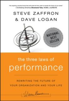 The Three Laws of Performance : Rewriting the Future of Your Organization and Your Life