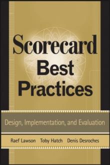 Scorecard Best Practices : Design, Implementation, and Evaluation