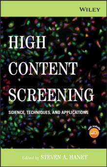 High Content Screening : Science, Techniques and Applications