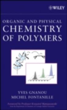 Organic and Physical Chemistry of Polymers