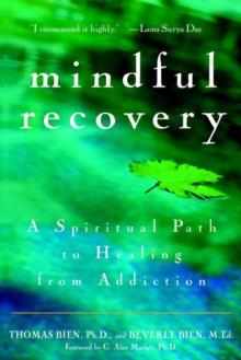 Mindful Recovery : A Spiritual Path to Healing from Addiction