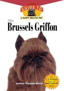 The Brussels Griffon : An Owner's Guide to a Happy Healthy Pet