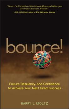 Bounce! : Failure, Resiliency, and Confidence to Achieve Your Next Great Success