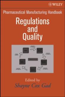 Pharmaceutical Manufacturing Handbook : Regulations and Quality