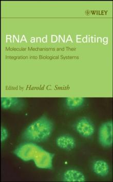 RNA and DNA Editing : Molecular Mechanisms and Their Integration into Biological Systems